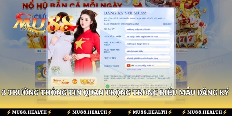 3 trường thông tin quan trọng trong biểu mẫu đăng ký Mu88