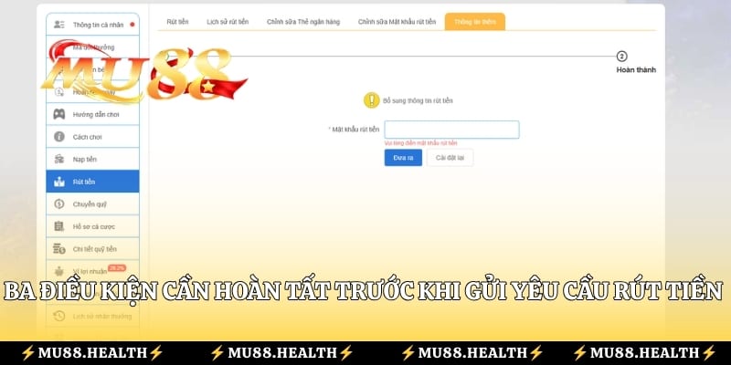 Ba điều kiện cần hoàn tất trước khi gửi yêu cầu rút tiền Mu88