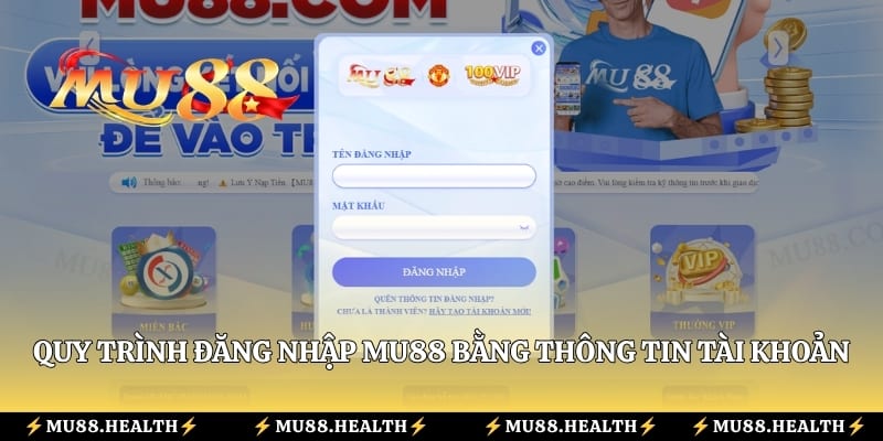 Quy trình đăng nhập Mu88 bằng thông tin tài khoản đã đăng ký